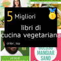 Migliori libri di cucina vegetariana