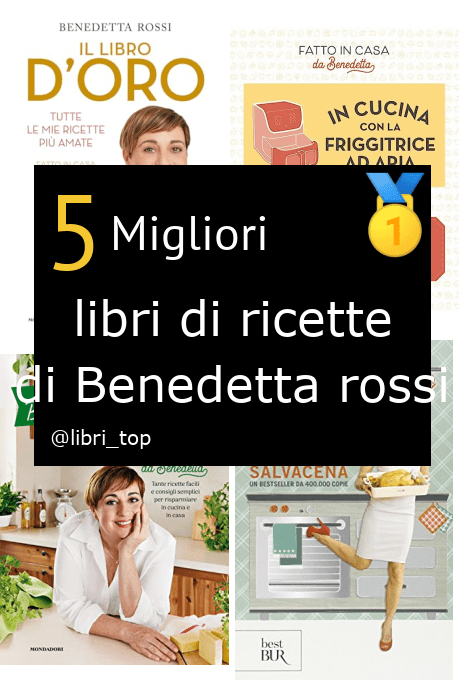 Migliori libri di ricette di Benedetta rossi【Classifica 2024】