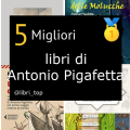 Migliori libri di Antonio Pigafetta