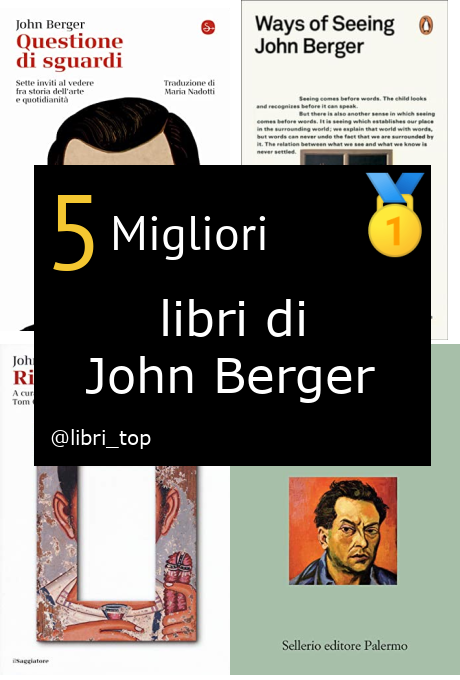 Migliori libri di John Berger