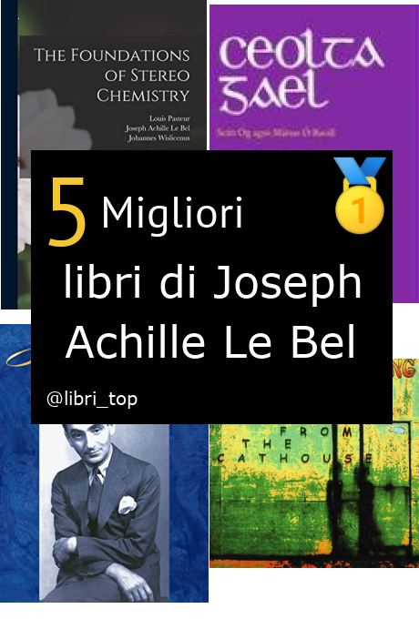 Migliori libri di Joseph Achille Le Bel