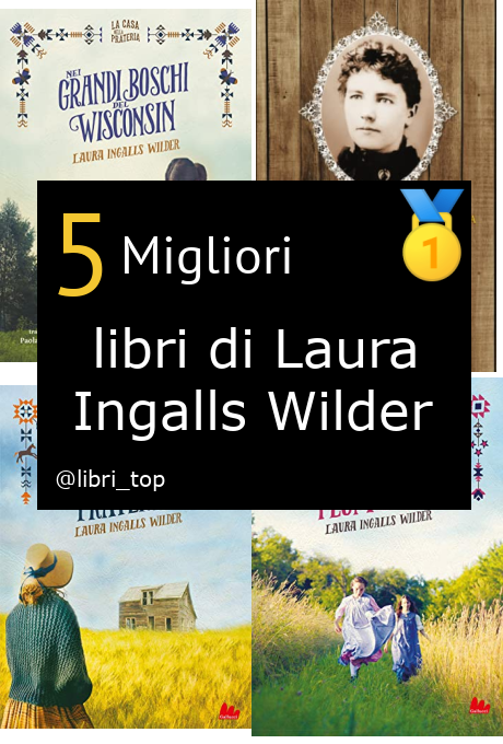 Migliori libri di Laura Ingalls Wilder