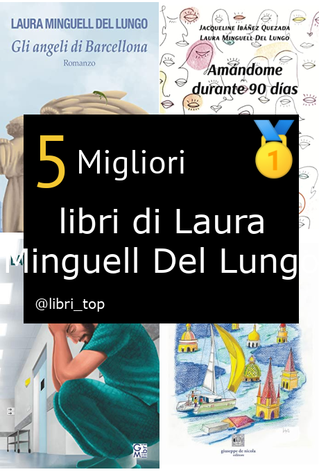 Migliori libri di Laura Minguell Del Lungo