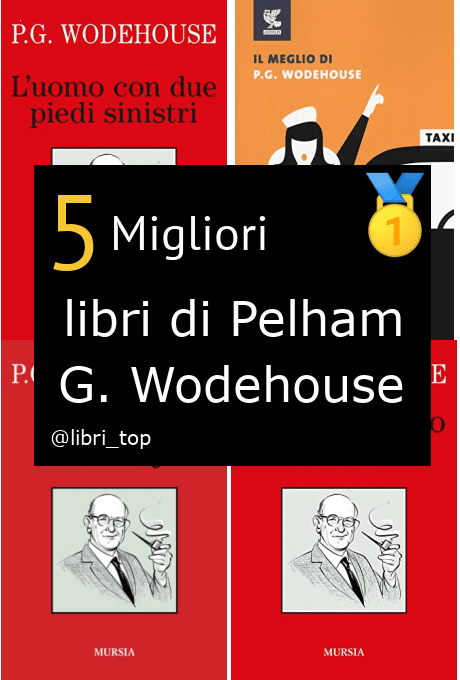 Migliori libri di Pelham G. Wodehouse